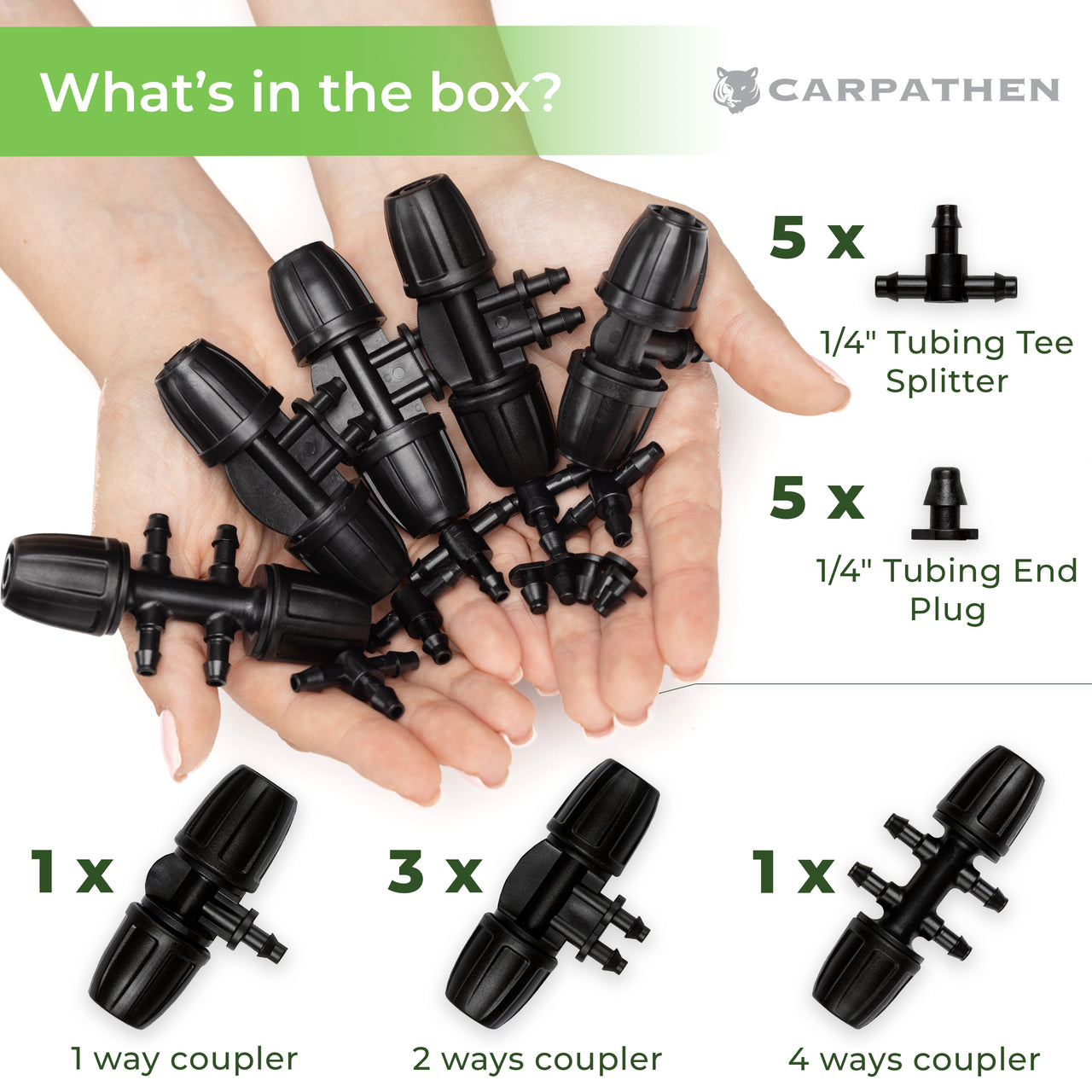 Kit includes 3 x 2-Way 5/16" to 1/4” Tubing Couplers, 1 x 5/16" to 1/4” Barbed Tee Coupler, 1 x 4-Way 5/16" to 1/4” Tubing Connector, 5 x 1/4” Tubing Tee Splitters and 5 x 1/4” Tubing End Plugs
