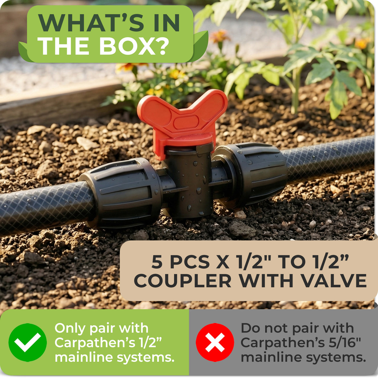 1/2" Drip Irrigation Couplers with Valve: 5 pcs 1/2" to 1/2" Couplers with Integrated On/Off Valve designed for 1/2" irrigation tubing. 